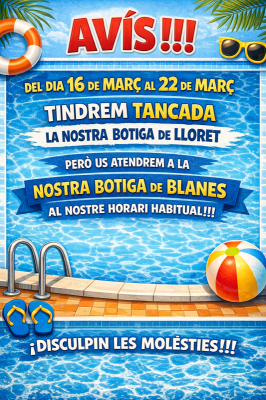 AVIS!!!TANCAMENT BOTIGA DE LLORET, PER UNA SETMANETA!!!