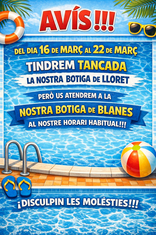 AVIS!!!TANCAMENT BOTIGA DE LLORET, PER UNA SETMANETA!!!